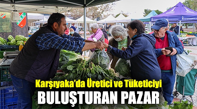 KARŞIYAKA'DA ÜRETİCİ VE TÜKETİCİYİ BULUŞTURAN PAZAR