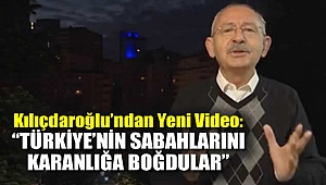 Kılıçdaroğlu'ndan Yeni Video: