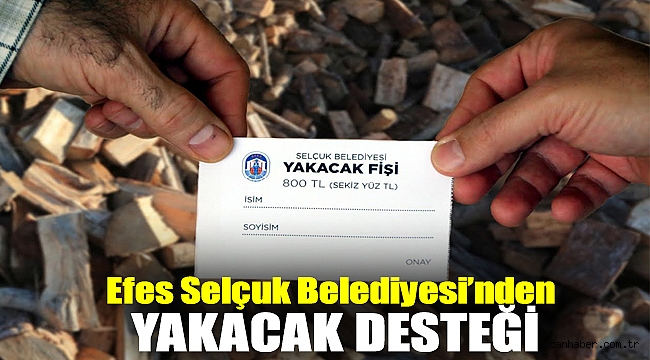 EFES SELÇUK BELEDİYESİ’NDEN YAKACAK DESTEĞİ