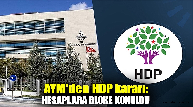AYM'den HDP kararı: Hesaplara bloke konuldu