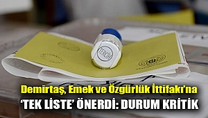 Demirtaş, Emek ve Özgürlük İttifakı’na ‘tek liste’ önerdi: Durum kritik