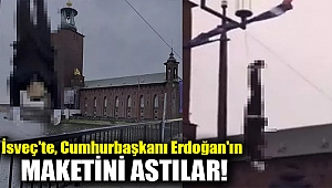 İsveç'te, Cumhurbaşkanı Recep Tayyip Erdoğan'ın Maketini Astılar!