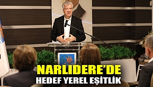 NARLIDERE’DE HEDEF YEREL EŞİTLİK