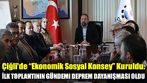 Çiğli'de “Ekonomik Sosyal Konsey” Kuruldu: İlk Toplantının Gündemi Deprem Dayanışması Oldu