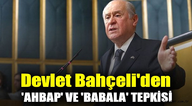 Devlet Bahçeli'den 'AHBAP' ve 'BaBaLa' tepkisi