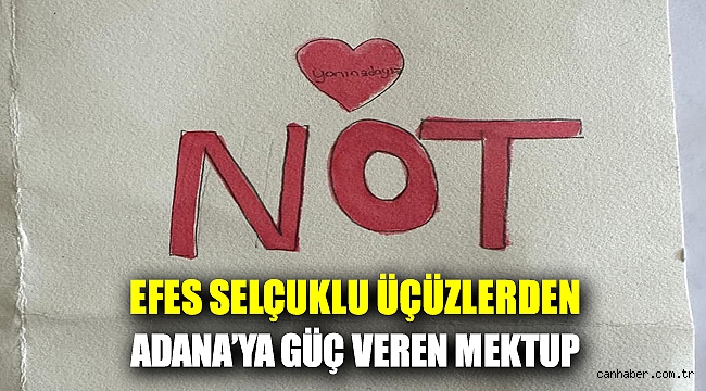 EFES SELÇUKLU ÜÇÜZLERDEN ADANA’YA GÜÇ VEREN MEKTUP
