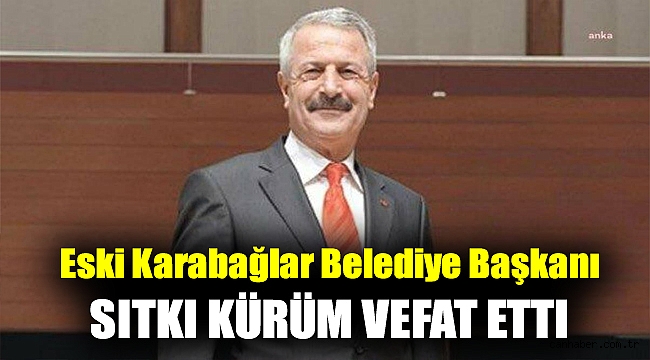 Eski Karabağlar Belediye Başkanı Sıtkı Kürüm vefat etti