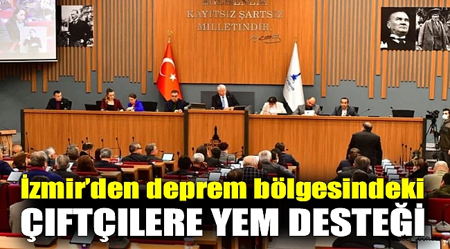 İzmir’den deprem bölgesindeki çiftçilere yem desteği