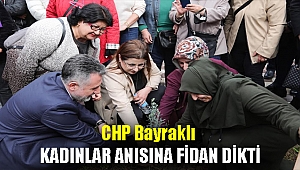 CHP Bayraklı, kadınlar anısına fidan dikti
