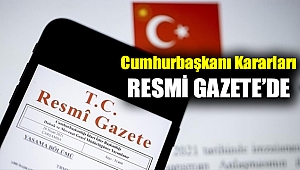Cumhurbaşkanı kararları Resmi Gazete’de