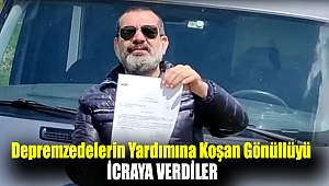 Depremzedelerin yardımına koşan gönüllüyü icraya verdiler