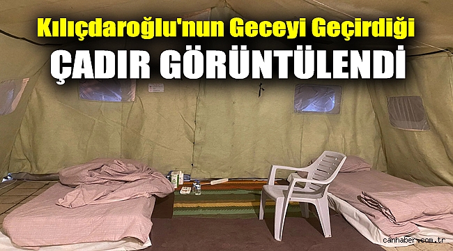 Depremzedelerle bir araya gelmişti: Kılıçdaroğlu'nun geceyi geçirdiği çadır görüntülendi