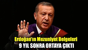 Erdoğan'ın mezuniyet belgeleri 9 yıl sonra ortaya çıktı