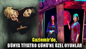 Gaziemir’de, Dünya Tiyatro Günü’ne özel oyunlar