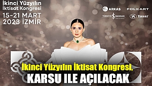İkinci Yüzyılın İktisat Kongresi, Karsu ile açılacak