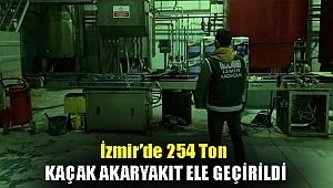 İzmir’de 254 ton kaçak akaryakıt ele geçirildi