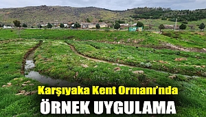KARŞIYAKA KENT ORMANI’NDA ÖRNEK UYGULAMA