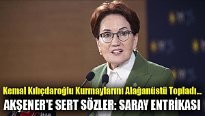 Kemal Kılıçdaroğlu kurmaylarını olağanüstü topladı... Akşener'e sert sözler: Saray entrikası
