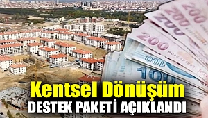 Kentsel dönüşüm destek paketi açıklandı