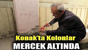 Konak'ta kolonlar mercek altında