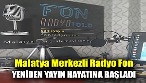 Malatya Merkezli Radyo Fon Yeniden Yayın Hayatına Başladı