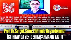 Prof. Dr. Selçuk Şirin: Eğitimde başardığımızı istihdamda yeniden başarmamız lazım