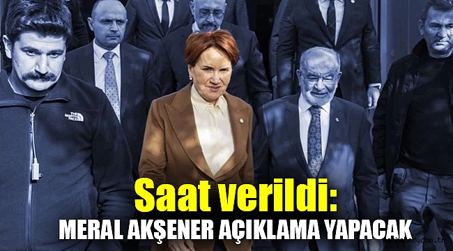Saat verildi: Meral Akşener, İYİ Parti Genel İdare Kurulu toplantısı sonrası açıklama yapacak