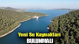 Yeni su kaynakları bulunmalı