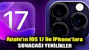Apple'ın iOS 17 ile iPhone'lara sunacağı yenilikler neler?