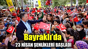 Bayraklı’da 23 Nisan şenlikleri başladı