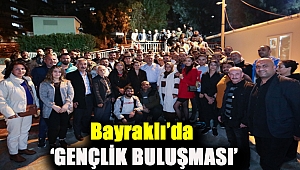 Bayraklı’da ‘Gençlik Buluşması’