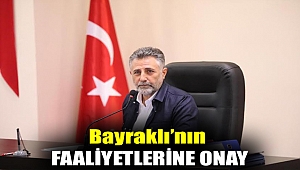 Bayraklı’nın faaliyetlerine onay