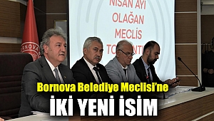 Bornova Belediye Meclisi’ne iki yeni isim