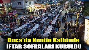 BUCA'DA KENTİN KALBİNDE İFTAR SOFRALARI KURULDU