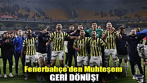 Fenerbahçe'den muhteşem geri dönüş!