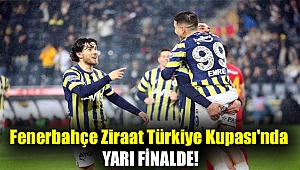 Fenerbahçe Ziraat Türkiye Kupası'nda yarı finalde!
