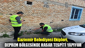 Gaziemir Belediyesi ekipleri, deprem bölgesinde hasar tespiti yapıyor