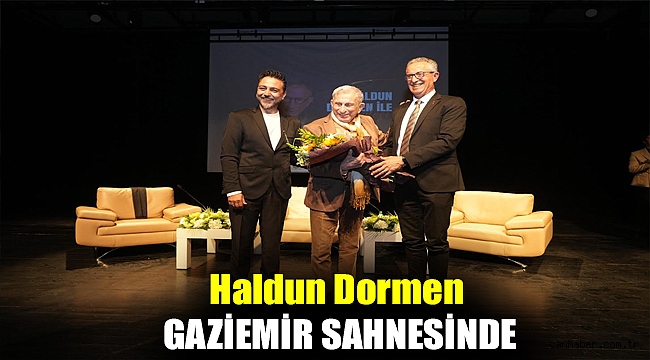 Haldun Dormen Gaziemir sahnesinde