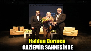 Haldun Dormen Gaziemir sahnesinde