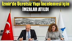 İzmir'de ücretsiz yapı incelemesi için imzalar atıldı