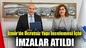 İzmir'de ücretsiz yapı incelemesi için imzalar atıldı