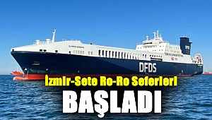 İzmir-Sete Ro-Ro seferleri başladı
