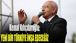 Kemal Kılıçdaroğlu: Yeni bir Türkiye inşa edeceğiz