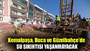 Kemalpaşa, Buca ve Güzelbahçe’de su sıkıntısı yaşanmayacak