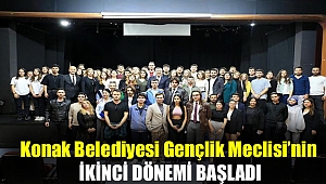 Konak Belediyesi Gençlik Meclisi’nin ikinci dönemi başladı