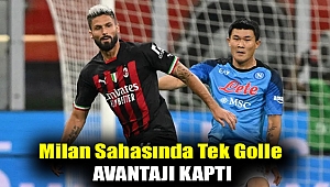 Milan sahasında tek golle avantajı kaptı