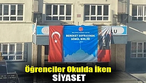 Öğrenciler okulda iken siyaset