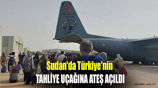 Sudan'da Türkiye'nin tahliye uçağına ateş açıldı