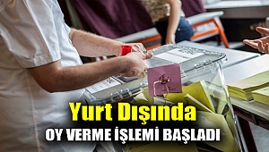 Yurt dışında oy verme işlemi başladı