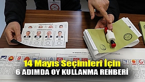 14 Mayıs seçimleri için 6 adımda oy kullanma rehberi